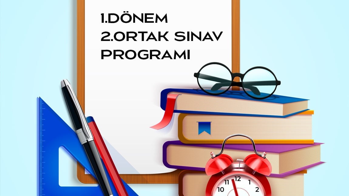 1.Dönem 2.Ortak Sınav Takvimi İçeriktedir